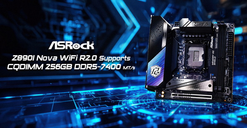 ASRock은 Mini-ITX의 기능을 확장하여 Z890I Nova WiFi R2.0 보드에 CQDIMM DDR5‑7400를 사용해 256 GB 메모리 지원을 추가했습니다